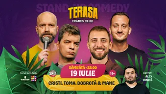 Stand-up Comedy cu Cristi, Toma, Mane Voicu și Dobrotă pe Terasa ComicsClub!