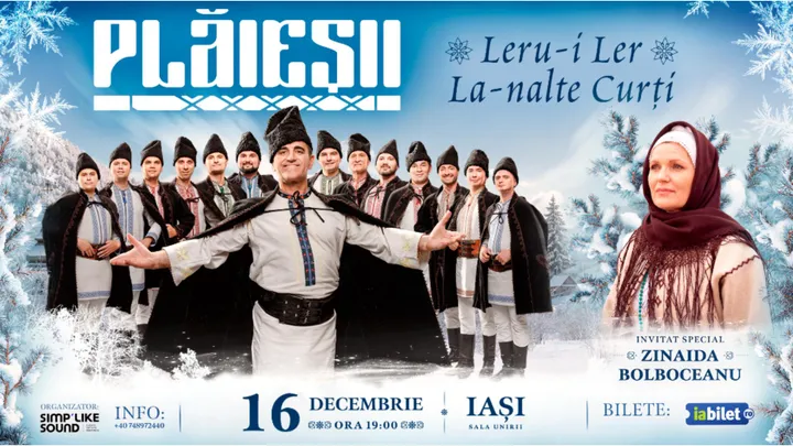 Iași: Ansamblul Etnofolcloric PLĂIEȘII – „Leru-i Ler La-nalte Curți”