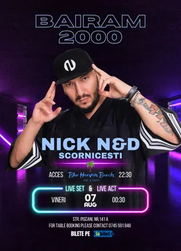 Scornicești: Bairam 2000 cu NICK N&D