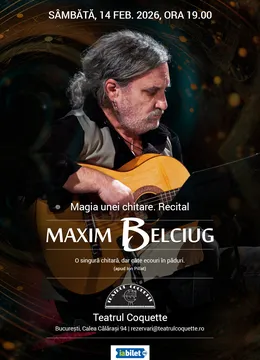 Magia unei chitare. Recital Maxim Belciug