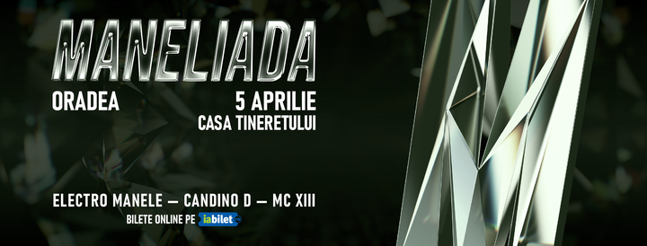 Oradea: Maneliada | Toate Diamantele ZIUA 1