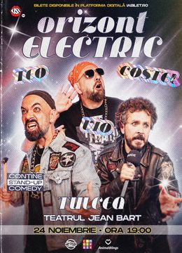 Tulcea: Teo, Vio și Costel - Orizont Electric | Stand Up Comedy Show