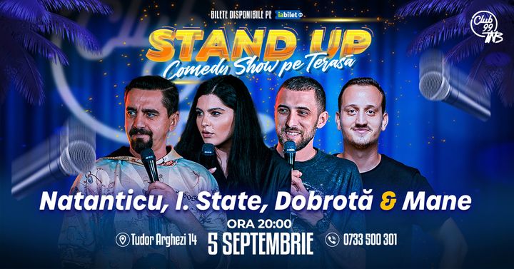 Stand up Comedy cu Natanticu, Ioana State, Dobrotă & Mane Voicu la Terasă
