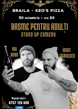 Braila: Stand-up comedy cu Ionut Tiganescu si Adi Bobo - "Basme pentru Adulti"