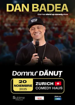 Zurich: Stand-up Comedy cu DAN BADEA - “Domnu’ DANUT"