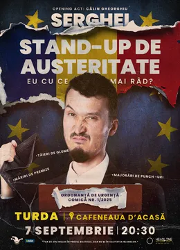 Turda: Stand-Up de austeritate cu SERGHEI - "Eu cu ce mai râd?"