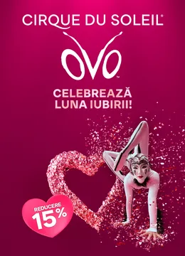 OVO by Cirque du Soleil - 26 aprilie - 17:00
