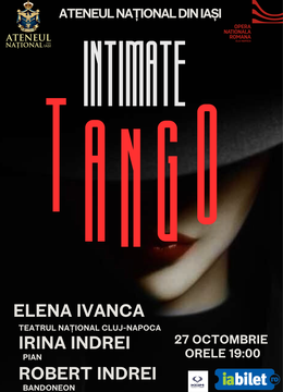 Iasi: Intimate Tango - Spectacol de tango argentinian (special guest: actrița Elena Ivanca)