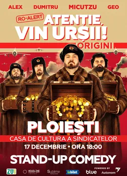 Ploiesti: Stand-up Comedy cu Micutzu, Geo Adrian si George Dumitru - “Atentie, vin ursii!” - ORA 18:00