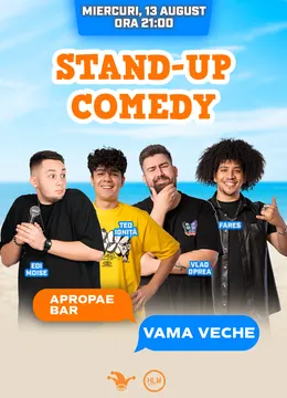 Vama Veche: Stand-up Comedy cu Eduard Moise, Vlad Oprea, Teo Ioniță și Fares