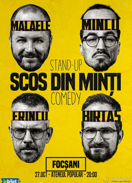 Focșani: Stand-Up Comedy cu Frînculescu, Mălăele, Mincu și Birtaș - "Scos din minți"