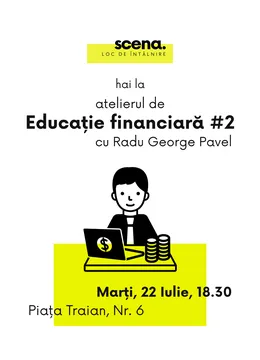 Atelier de educație financiară #2