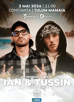 Constanța: Tropical Vibes Party cu Ian & Tussin