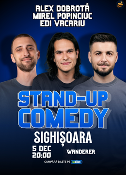 Sighisoara: Stand-Up Comedy cu Edi Vacariu, Dobrotă și Popinciuc