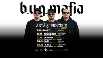 Arad: B.U.G. MAFIA - Arta si Precizie Tour
