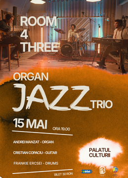 Bistrita: Concert cu „Room for Three” - Organ Jazz Trio