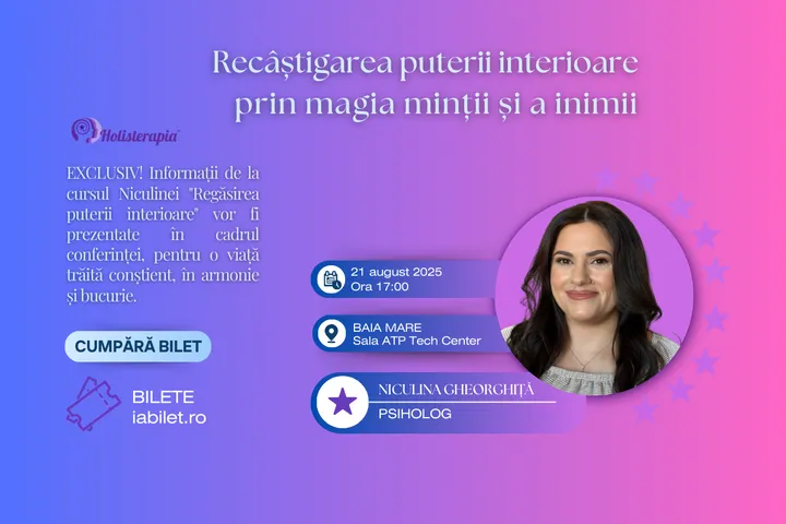Baia Mare: Conferința Recâștigarea puterii interioare prin magia minții