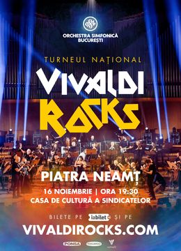Piatra Neamț: Vivaldi Rocks - Orchestra Simfonică București - Turneu Național 2025