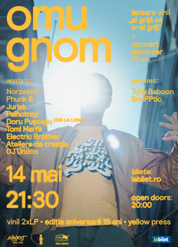Omu Gnom • Lansare Vinil „Ai grijă să n-ai griji” + Concert aniversar 15 ani