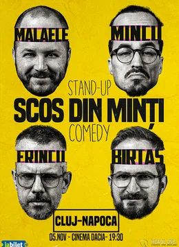 Cluj-Napoca: Stand-Up Comedy cu Frînculescu, Mălăele, Mincu și Birtaș - "Scos din minți"