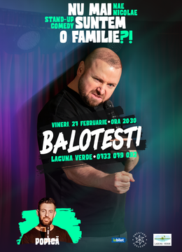 Balotești: „Nu mai suntem o FAMILIE?!” Show nostalgic de stand-up cu Nae Nicolae