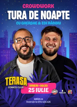 Tura de Noapte - CrowdWork cu Edi și Gherghe pe Terasa ComicsClub!