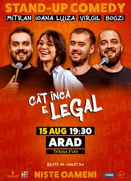 Arad: Stand-up Comedy cu Mitran, loana Luiza, Virgil Ciulin și Bogzi | Cât încă e legal