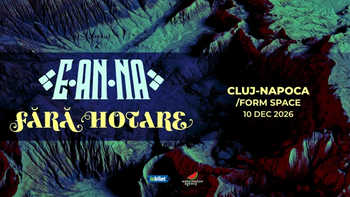 Cluj-Napoca: E-AN-NA • Turneu Fără Hotare