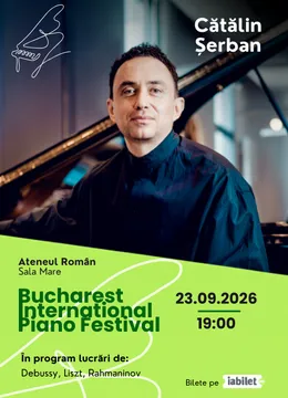 Cătălin Șerban – Recital de pian | Bucharest International Piano Festival