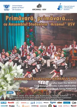 Suceava: „Primăvară, primăvară...” cu Ansamblu Studențesc „Arcanul USV”