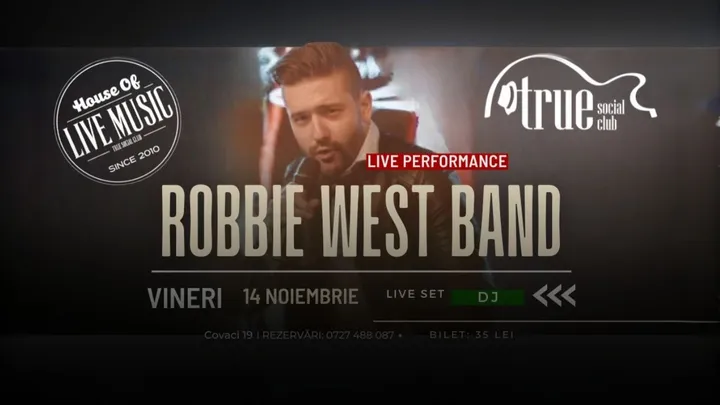 Robbie West Band vine la True Club