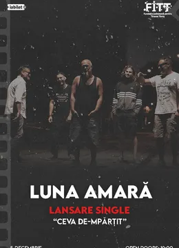 Timisoara: Luna Amara - Lansare single "Ceva de-mpărțit"