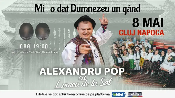 Cluj-Napoca: Concert Alexandru Pop - Spectacol “Mi-o dat Dumnezeu un gând”