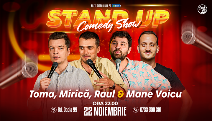 Stand up Comedy cu Toma, Mirică, Raul Gheba & Mane Voicu la Club 99