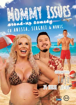 Iași: Stand-Up Comedy pe terasă cu Anisia, Serghei și Nonic - „Mommy issues”