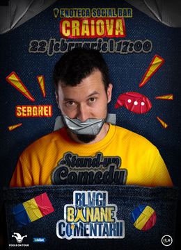 Craiova: Stand-Up politic cu SERGHEI - "Blugi, banane, comentarii" (EARLY SHOW)