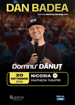 Nicosia: Stand-up Comedy cu DAN BADEA - “Domnu’ DANUT”
