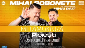 Ploiesti: Mihai Bobonete - Metamorfoză - Turneu National 2026