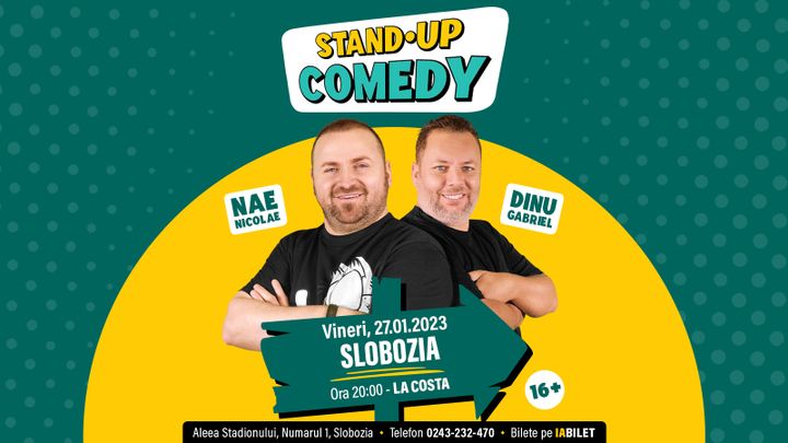 Slobozia: Stand Up cu Nae Nicolae si Gabriel Dinu
