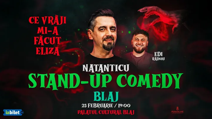 Blaj: Stand Up Comedy cu Natanticu și Edi Rădoiu | CE VRĂJI MI-A FĂCUT ELIZA