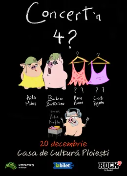 Ploiesti: Ada Milea - Concert'n 4? @ Anca Hanu, Bobo Burlăcianu și Cristi Rigman