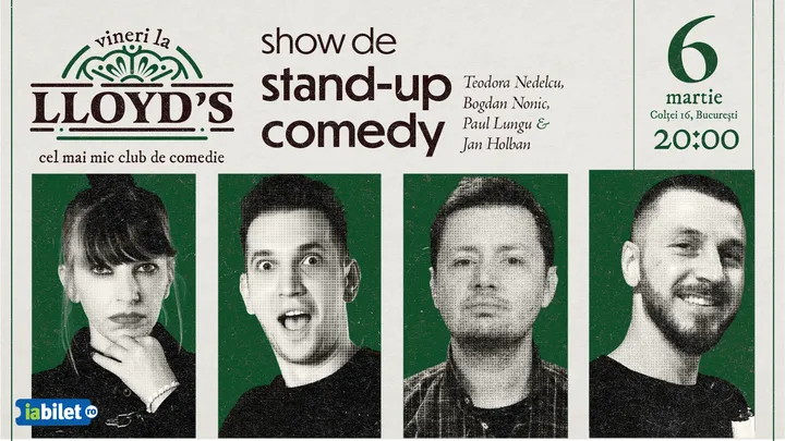Lloyd's: Stand-up comedy cu Teodora Nedelcu, Nonic, Paul Lungu și Jan Holban