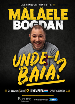 Luxemburg: Stand-up Comedy cu BOGDAN MALAELE - Unde-i baia?