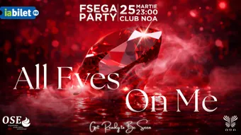 Cluj-Napoca: FSEGA PARTY | All Eyes On Me