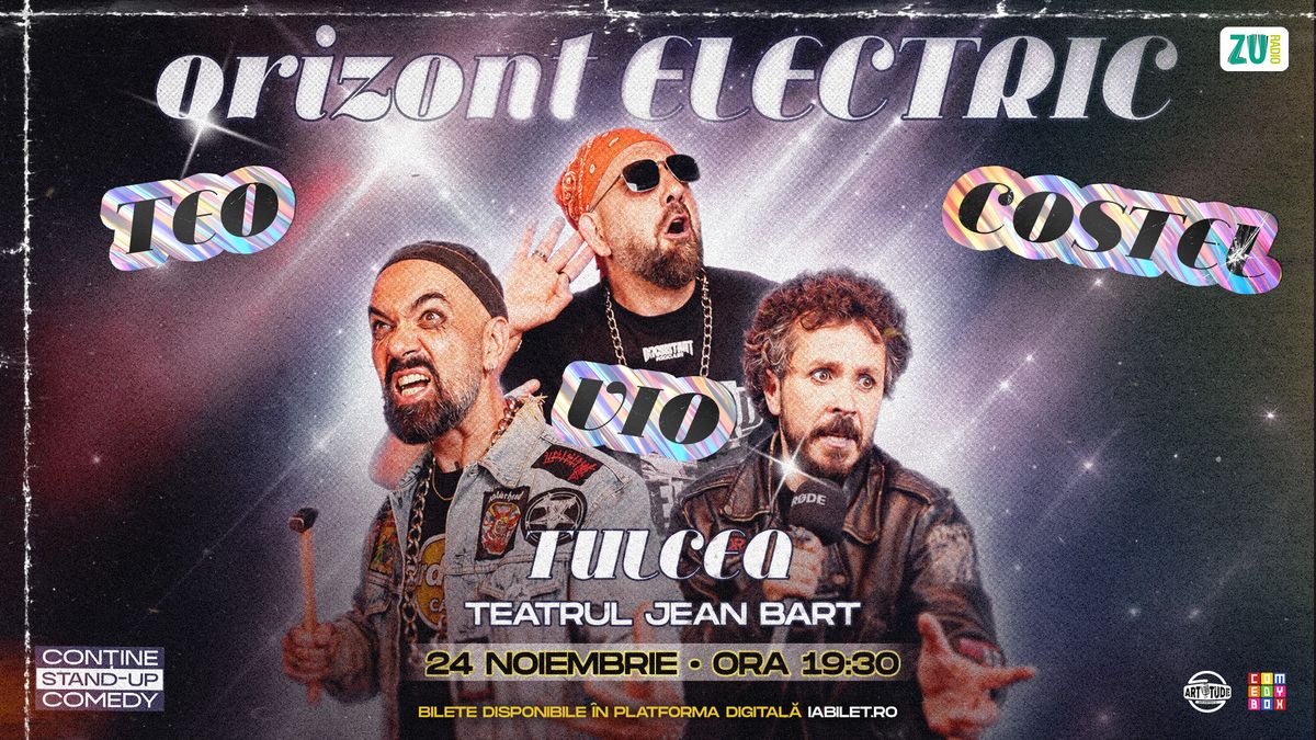 Tulcea: Teo, Vio și Costel - Orizont Electric | Stand Up Comedy Show