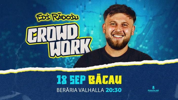 Bacau: Crowdwork Show cu Edi Rădoiu