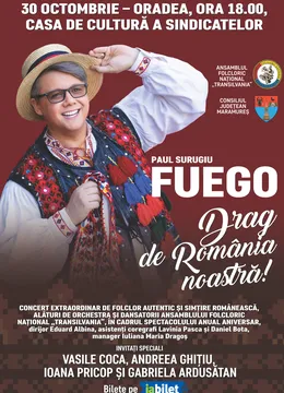 Oradea: „Drag de România noastră’’- Paul Surugiu FUEGO & Ansamblul Folcloric Național Transilvania