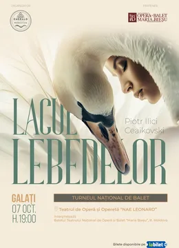 Galati: Lacul Lebedelor (Balet in 4 Acte)