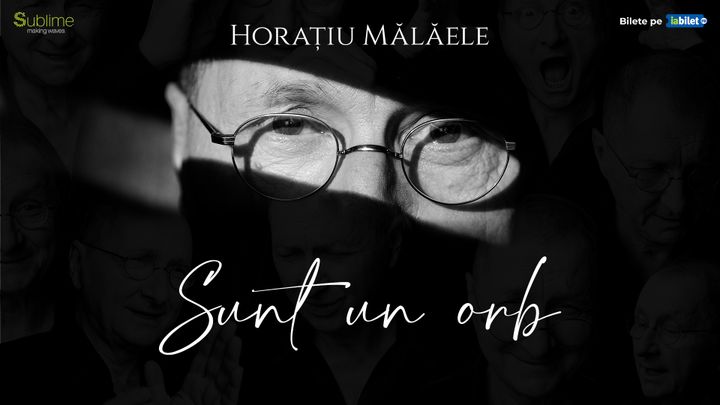 Cluj-Napoca: Horatiu Malaele - Sunt un Orb