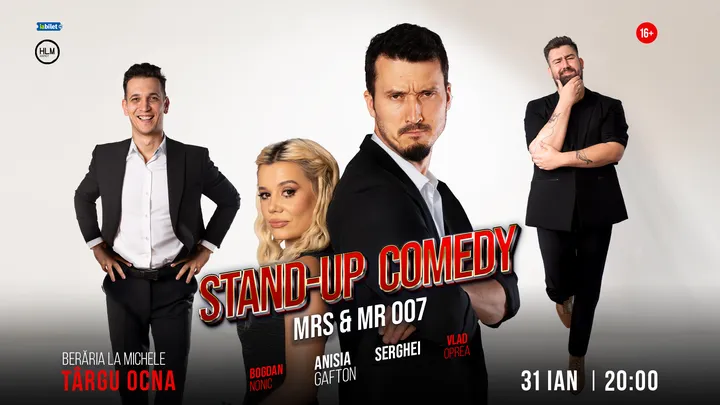Târgu Ocna: Stand-up Comedy cu Anisia Gafton, Serghei, Nonic și Oprea - „Mrs & Mr 007”